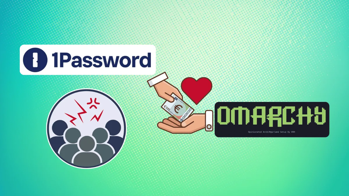 1Password Just Pledged $300,000 to DHH's Omarchy, and its Own Employees Aren't Happy