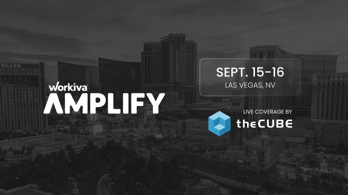 What to expect at Workiva’s Amplify event: Join theCUBE Sept. 15–16