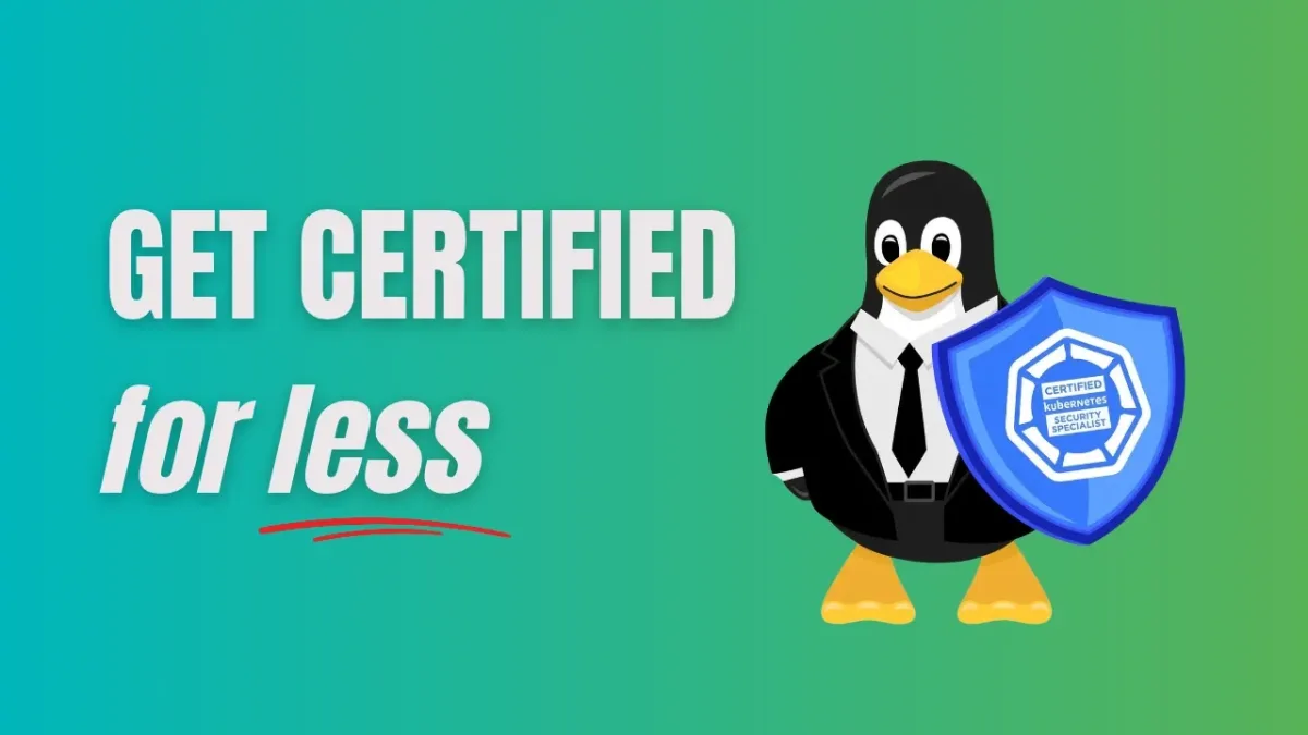 Save Upto 40% on Kubernetes Security Certifications From the Linux Foundation